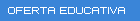 OFERTA EDUCATIVA