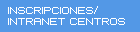 INSCRIPCIONES/ INTRANET CENTROS
